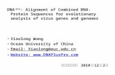 DNA +Pro : Alignment of Combined DNA-Protein Sequences for evolutionary analysis of virus genes and genomes Xiaolong Wang Ocean University of China Email: