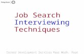 Career Development ServicesYour Work. Your Life. Our Mission Job Search Interviewing Techniques.