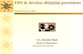 TDS & Section 40(a)(ia) provisions Income Tax Act, 1961 CA. Manish Shah Shah & Bhandari Chartered Accountants.