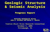 Geologic Structure & Seismic Analysis Trenton–Black River Research Consortium October 5, 2005 Pittsburgh, PA Kentucky Geological Survey John B. Hickman.