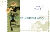 The Teddy Stoddard Story Unit 2 Text 1. Teaching Objectives  Practice reading and talking about issues on teacher-student relationship;  Discuss how.
