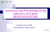 Structure and Physiological Significance of Lipids 脂类的结构和功能 Deqiao Sheng PhD Biochemistry Department.
