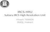 IRCS-HRU Subaru IRCS High Resolution Unit Hiroshi TERADA (NAOJ, Hawaii)