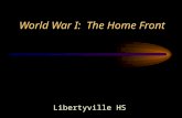 World War I: The Home Front Libertyville HS. US Neutrality 1897 to 1914: Trade overseas increased from $700 million to $3.5 billion French, British war.