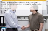 Solution Details SAP ® Supply Network Collaboration (SAP SNC) rapid-deployment solution for supplier collaboration.
