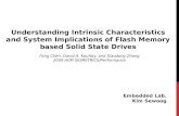 Understanding Intrinsic Characteristics and System Implications of Flash Memory based Solid State Drives Embedded Lab. Kim Sewoog Feng Chen, David A. Koufaty,
