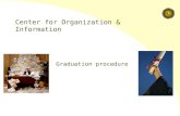 Center for Organization & Information Graduation procedure.