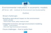 Environmental indicators in economic models JM Terres – JRC – Institute for Environment and Sustainability 1 Outline Broad challenges Modelling agricultural.