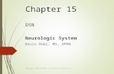 Chapter 15 DSN Neurologic System Kevin Dobi, MS, APRN Copyright © 2013 by Mosby, an imprint of Elsevier Inc.