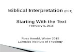 Ross Arnold, Winter 2015 Lakeside institute of Theology Starting With the Text February 5, 2015.