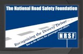 Recognizing the Drowsy Driver You as the driver, the passenger and others.