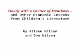 Cloudy with a Chance of Meatballs – and Other Economic Lessons from Children’s Literature by Alleen Nilsen and Don Nilsen.