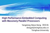 High Performance Embedded Computing with Massively Parallel Processors Yangdong Steve Deng 邓仰东 dengyd@tsinghua.edu.cn Tsinghua University.