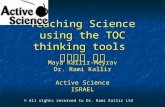 Teaching Science using the TOC thinking tools 과학수업 적용 Maya Kallir-Meyrav Dr. Rami Kallir Active Science ISRAEL © All rights reserved to Dr. Rami Kallir.