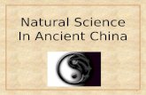 Natural Science In Ancient China 1. 2  Physics in Ancient China  Chemistry in Ancient China  Astronomy in Ancient China  Medicine in Ancient China.