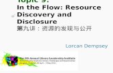 Topic 9: In the Flow: Resource Discovery and Disclosure 第九讲：资源的发现与公开 Lorcan Dempsey.