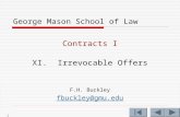 1 George Mason School of Law Contracts I XI.Irrevocable Offers F.H. Buckley fbuckley@gmu.edu.