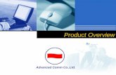 Company LOGO Product Overview By …….. Advanced Comm Co.,Ltd.