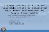 1 Greater variety in fruit and vegetable intake is associated with lower inflammation in Puerto Rican adults Shilpa N Bhupathiraju and Katherine L Tucker.
