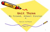 1 Unit Three My Friend, Albert Einstein Banish Hoffmann 2013-9.