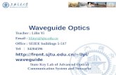 Waveguide Optics Teacher : Lilin Yi Email : lilinyi@sjtu.edu.cnlilinyi@sjtu.edu.cn Office : SEIEE buildings 5-517 Tel ： 34204596 llyi/waveguide.