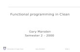 Gary MarsdenSlide 1University of Cape Town Functional programming in Clean Gary Marsden Semester 2 – 2000.