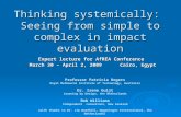 Thinking systemically: Seeing from simple to complex in impact evaluation Professor Patricia Rogers Royal Melbourne Institute of Technology, Australia.
