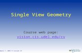 Single View Geometry Course web page: vision.cis.udel.edu/cv April 7, 2003  Lecture 19.