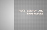 Heat energy is due to the movement of atoms or molecules. As atoms move faster they create more energy = causing Heat!