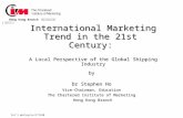 Int'l mkting/cu/171100 International Marketing Trend in the 21st Century: A Local Perspective of the Global Shipping Industry by Dr Stephen Ho Vice-Chairman,