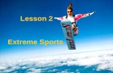 Lesson 2 Extreme Sports Objectives ■ To practise strategies for preparing to listen to a text. ■ To practise expressing preferences. ■ To practise using.