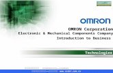 © Copyright OMRON Corporation. All Rights Reserved. (as of April 2014) T-0 Technologies OMRON Corporation Electronic & Mechanical Components Company Introduction.