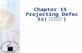 Chapter 15 Projecting Defects( 缺陷预测 ). 山东大学齐鲁软件学院 2 outline Analyze and use your defect data to help improve both planning accuracy and product quality.