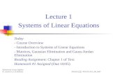 Lecture 1 Systems of Linear Equations Today - Course Overview - Introduction to Systems of Linear Equations - Matrices, Gaussian Elimination and Gauss-Jordan.