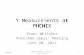 Υ Measurements at PHENIX Shawn Whitaker RHIC/AGS Users’ Meeting June 20, 2011 6/20/20111Shawn Whitaker - RHIC/AGS Users Meeting.