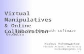 1 Virtual Manipulatives & Online Collaboration with the free math software GeoGebra Markus Hohenwarter Florida Atlantic University markus@geogebra.org.