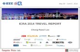 ICRA 2014 TREVEL REPORT Chang-Ryeol Lee May 30 – June 5, 2014.