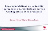 Www.escardio.org/guidelines Recommandations de la Société Européenne de Cardiologie sur les Cardiopathies et la Grossesse Bernard Iung, Hôpital Bichat,