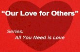 Series: All You Need is Love. “…Love your neighbor as yourself…” (Mark 12:31 NKJV)