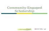 Community-Engaged Scholarship. Community Engaged Scholarship “the application of institutional resources to address and solve challenges facing communities.