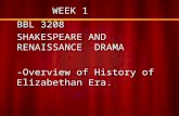 WEEK 1 BBL 3208 SHAKESPEARE AND RENAISSANCE DRAMA -Overview of History of Elizabethan Era.
