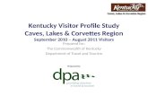 1 Caves, Lakes & Corvettes Region Kentucky Visitor Profile Study Caves, Lakes & Corvettes Region September 2010 – August 2011 Visitors Prepared for: The.