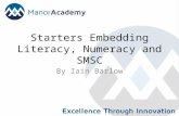 Starters Embedding Literacy, Numeracy and SMSC By Iain Barlow.