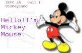 Hello!I’m Mickey Mouse. SEFC 2A Unit 1 Disneyland.