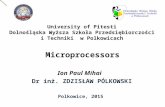 Microprocessors Dr inż. ZDZISŁAW P Ó LKOWSKI Polkowice, 2015 University of Pitesti Dolnośląska Wyższa Szkoła Przedsiębiorczości i Techniki w Polkowicach.