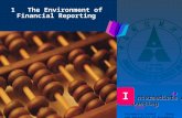 1 The Environment of Financial Reporting Accounting School · Zhongnan University of Economics & Law ntermediate Accounting ntermediate Accounting I 中级会计学.