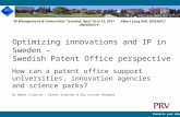 Protects your ideas Optimizing innovations and IP in Sweden – Swedish Patent Office perspective How can a patent office support universities, innovation.
