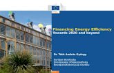 Energy Financing Energy Efficiency Towards 2020 and beyond Dr. Tóth András György Európai Bizottság Energiaügyi Főigazgatóság Energiahatékonyság Osztály.