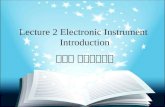 Lecture 2 Electronic Instrument Introduction 第二课 电子仪器介绍.