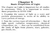 Chapter 5 Basic Properties of Light The chapter on Light is important for all studies in astronomy. Thus, it is important to review those properties in.